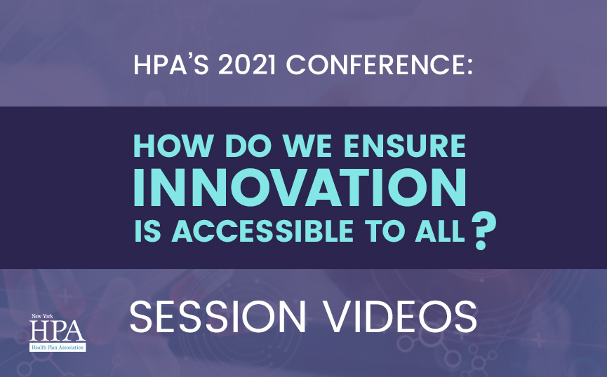 HPA’s 2021 Annual Conference: How Do We Ensure Innovation Is Accessible To All? – Session Videos